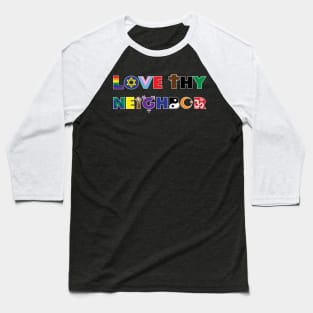 Love Thy Neighbor Baseball T-Shirt